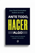 Ante Todo Hacer Algo | Juan David Aristizabal Ospina y Andrés Acevedo