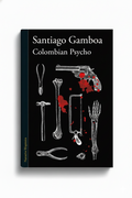 Colombian Psycho | Santiago Gamboa
