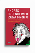 Crear o Morir | Andrés Oppenheimer
