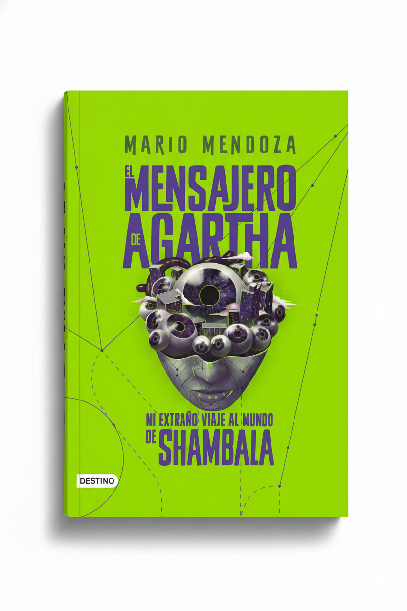 El Mensajero De Agartha 3 Mi ExtraÑo Viaje Al Mundo De Shambala |  Mario Mendoza