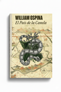 El Pais De La Canela | William Ospina