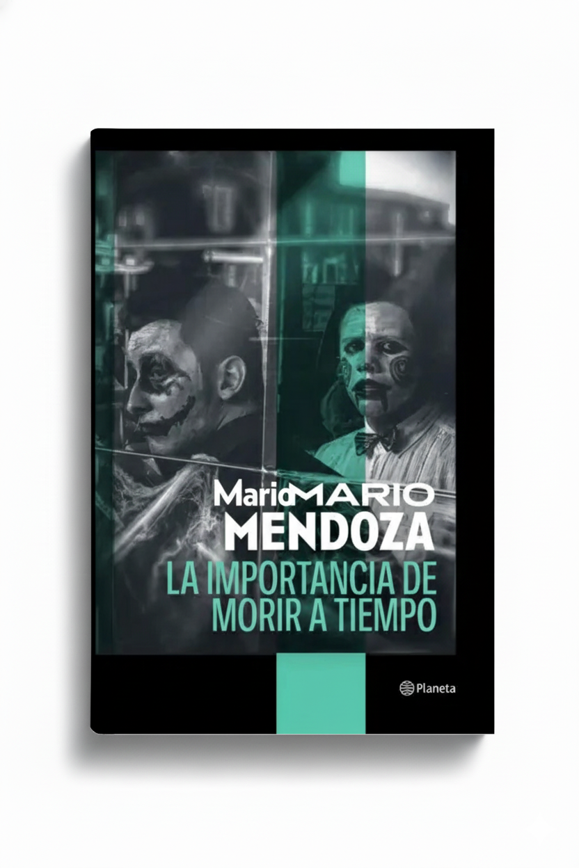La importancia de morir a tiempo | Mario Mendoza