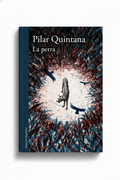 La Perra | Pilar Quintana