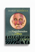 Los vagabundos de Dios | Mario Mendoza
