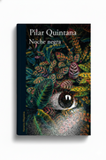 Noche Negra | Pilar Quintana