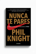 Nunca Te Pares | Phil Knight