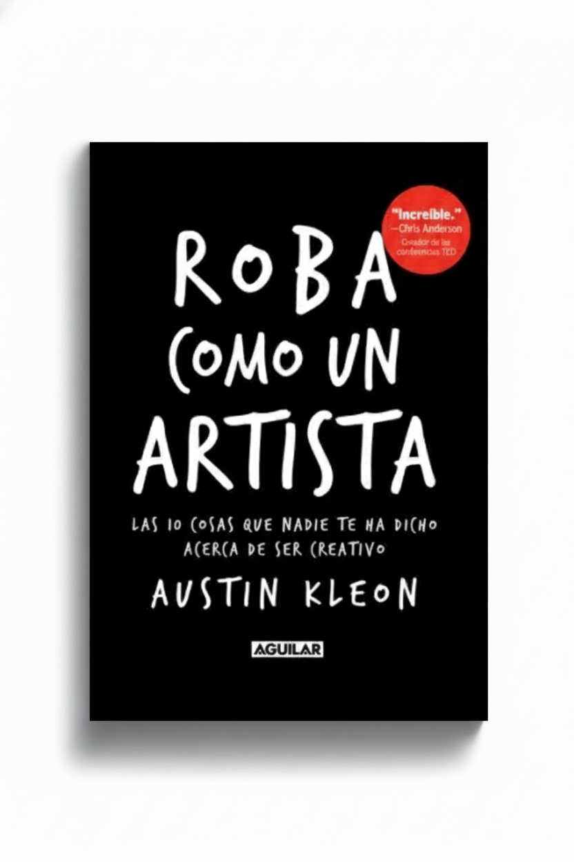 Roba como un artista | Austin Kleon