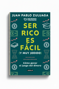 Ser Rico Es Fácil Y Muy Jodido | Juan Pablo Zuluaga