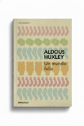 Un mundo Feliz | Aldous Huxley